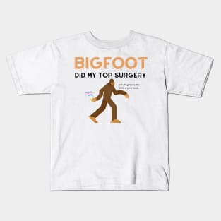 bigfoot did my top surgery Kids T-Shirt